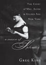 A Season of Splendor: The Court of Mrs. Astor in Gilded Age New York / Edition 1