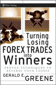 Title: Turning Losing Forex Trades into Winners: Proven Techniques to Reverse Your Losses, Author: Gerald E. Greene