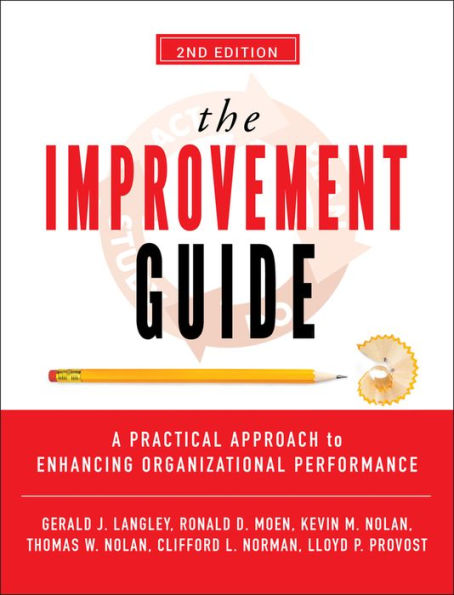 The Improvement Guide: A Practical Approach to Enhancing Organizational Performance / Edition 2