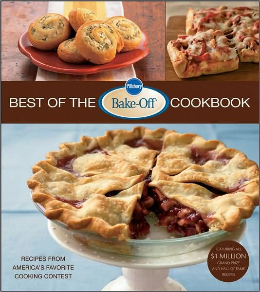 Pillsbury Best of the Bake-Off(r) Cookbook: Recipes from America's ...