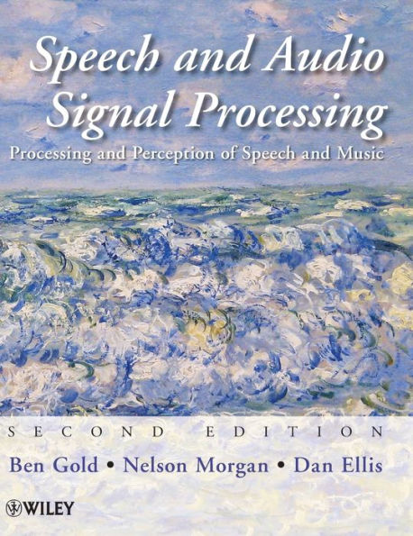 Speech and Audio Signal Processing: Processing and Perception of Speech and Music / Edition 2