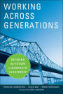 Working Across Generations: Defining the Future of Nonprofit Leadership / Edition 1