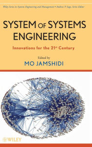 Title: System of Systems Engineering: Innovations for the 21st Century / Edition 1, Author: Mohammad Jamshidi