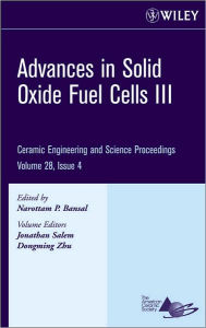 Title: Advances in Solid Oxide Fuel Cells III, Volume 28, Issue 4 / Edition 1, Author: Narottam P. Bansal