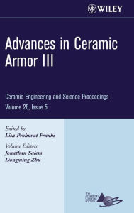 Title: Advances in Ceramic Armor III, Volume 28, Issue 5 / Edition 1, Author: Lisa Prokurat Franks