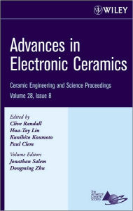 Title: Advances in Electronic Ceramics, Volume 28, Issue 8 / Edition 1, Author: Clive Randall