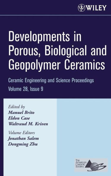 Developments in Porous, Biological and Geopolymer Ceramics, Volume 28, Issue 9 / Edition 1