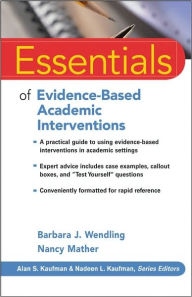 Title: Essentials of Evidence-Based Academic Interventions / Edition 1, Author: Barbara J. Wendling