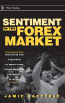 Alternative view 1 of Sentiment in the Forex Market: Indicators and Strategies To Profit from Crowd Behavior and Market Extremes / Edition 1