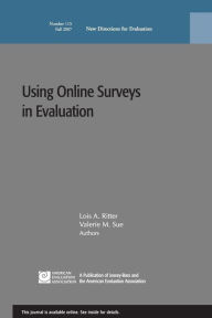 Title: The Use of Online Surveys in Evaluation: New Directions for Evaluation, Number 115 / Edition 1, Author: Lois A. Ritter