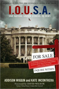 Title: I.O.U.S.A: One Nation. Under Stress. In Debt, Author: Addison Wiggin