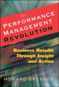 Title: The Performance Management Revolution: Business Results Through Insight and Action, Author: Howard Dresner