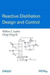 Title: Reactive Distillation Design and Control / Edition 1, Author: William L. Luyben