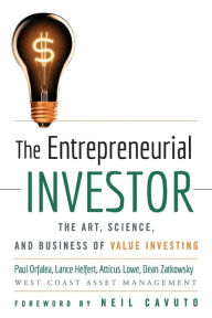 Title: The Entrepreneurial Investor: The Art, Science, and Business of Value Investing, Author: Paul Orfalea