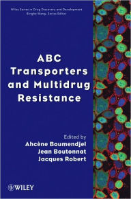 Title: ABC Transporters and Multidrug Resistance / Edition 1, Author: Ahcène Boumendjel