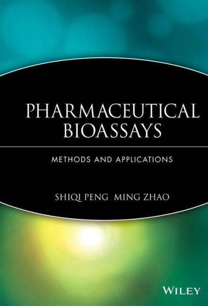 Pharmaceutical Bioassays: Methods and Applications / Edition 1