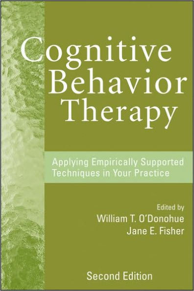 Cognitive Behavior Therapy: Applying Empirically Supported Techniques in Your Practice / Edition 2