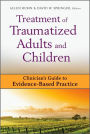 Treatment of Traumatized Adults and Children: Clinician's Guide to Evidence-Based Practice / Edition 1