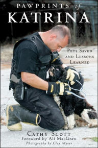 Title: Pawprints of Katrina: Pets Saved and Lessons Learned, Author: Cathy Scott