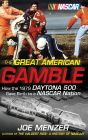 The Great American Gamble: How the 1979 Daytona 500 Gave Birth to a NASCAR Nation
