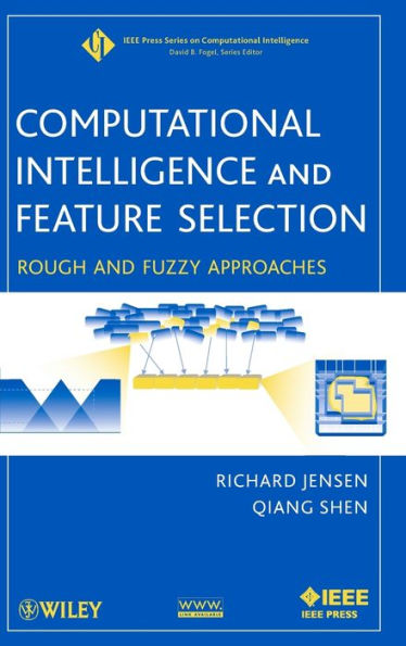 Computational Intelligence and Feature Selection: Rough and Fuzzy Approaches / Edition 1