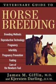 Title: Veterinary Guide to Horse Breeding, Author: James M. Giffin