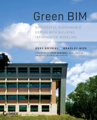 Title: Green BIM: Successful Sustainable Design with Building Information Modeling, Author: Eddy Krygiel