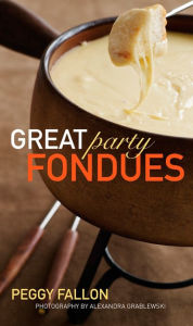 Title: Great Party Fondues, Author: Peggy Fallon