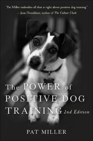 Title: Power of Positive Dog Training, Author: Pat Miller