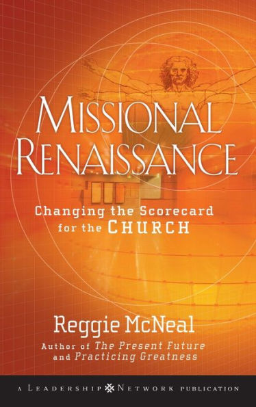 Missional Renaissance: Changing the Scorecard for the Church / Edition 1