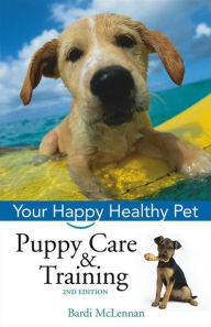 Title: Puppy Care & Training: Your Happy Healthy Pet, Author: Bardi McLennan