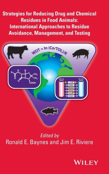 Strategies for Reducing Drug and Chemical Residues in Food Animals: International Approaches to Residue Avoidance, Management, and Testing / Edition 1