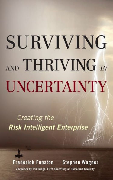 Surviving and Thriving Uncertainty: Creating The Risk Intelligent Enterprise