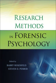 Title: Research Methods in Forensic Psychology / Edition 1, Author: Barry Rosenfeld