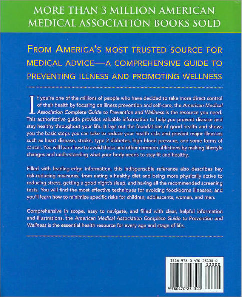 American Medical Association Complete Guide to Prevention and Wellness: What You Need to Know about Preventing Illness, Staying Healthy, and Living Longer / Edition 1