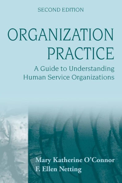 Organization Practice: A Guide to Understanding Human Service Organizations / Edition 2
