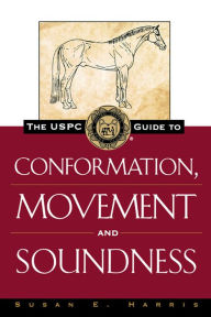 Title: The USPC Guide to Conformation, Movement and Soundness, Author: Susan E. Harris