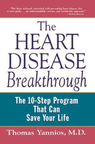 Title: The Heart Disease Breakthrough: What Even Your Doctor Doesn't Know about Preventing a Heart Attack, Author: Thomas Yannios