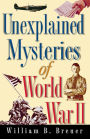 Unexplained Mysteries of World War II