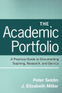 The Academic Portfolio: A Practical Guide to Documenting Teaching, Research, and Service / Edition 1