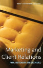 Marketing and Client Relations for Interior Designers / Edition 1