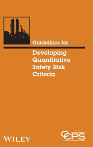 Title: Guidelines for Developing Quantitative Safety Risk Criteria, Author: CCPS (Center for Chemical Process Safety)