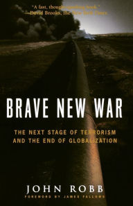 Free downloaded ebooks Brave New War: The Next Stage of Terrorism and the End of Globalization