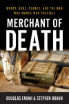 Alternative view 1 of Merchant of Death: Money, Guns, Planes, and the Man Who Makes War Possible