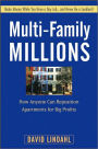 Multi-Family Millions: How Anyone Can Reposition Apartments for Big Profits