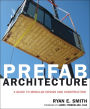 Prefab Architecture: A Guide to Modular Design and Construction / Edition 1