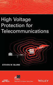 Title: High Voltage Protection for Telecommunications / Edition 1, Author: Steven W. Blume