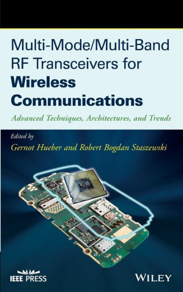 Multi-Mode / Multi-Band RF Transceivers for Wireless Communications: Advanced Techniques, Architectures, and Trends / Edition 1