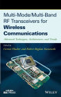 Multi-Mode / Multi-Band RF Transceivers for Wireless Communications: Advanced Techniques, Architectures, and Trends