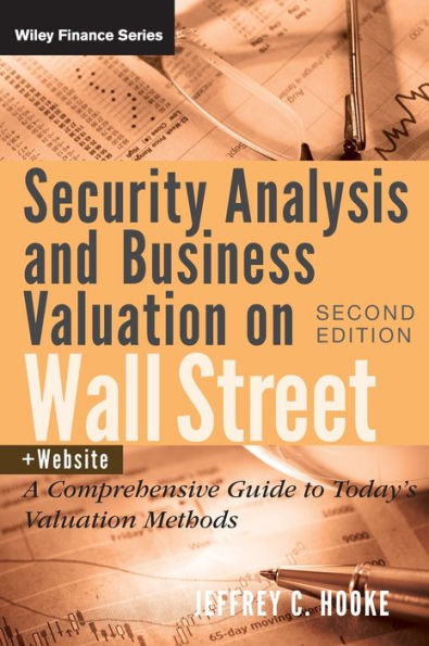 Security Analysis and Business Valuation on Wall Street, + Companion Web Site: A Comprehensive Guide to Today's Valuation Methods / Edition 2